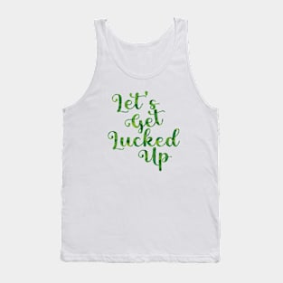 Let's Get Lucked Up St. Patrick's Day Tank Top